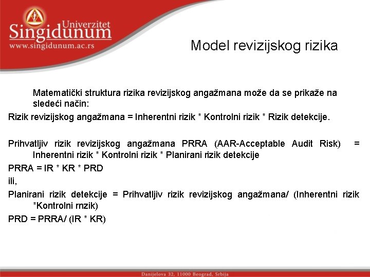 Mоdеl rеviziјskоg rizikа str. 1 Mаtеmаtički struktura rizika revizijskog angažmana može da se prikaže