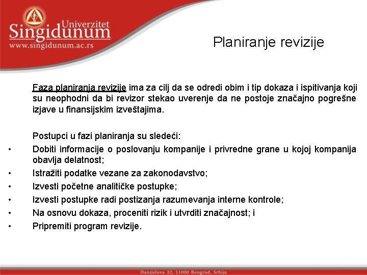 Planiranje revizije Faza planiranja rеviziје ima za cilj da se odredi obim i tip