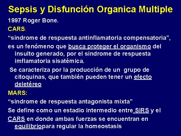 Sepsis y Disfunción Organica Multiple 1997 Roger Bone. CARS: “sindrome de respuesta antinflamatoria compensatoria”, Sepsis y Disfunción Organica Multiple 1997 Roger Bone. CARS: “sindrome de respuesta antinflamatoria compensatoria”,