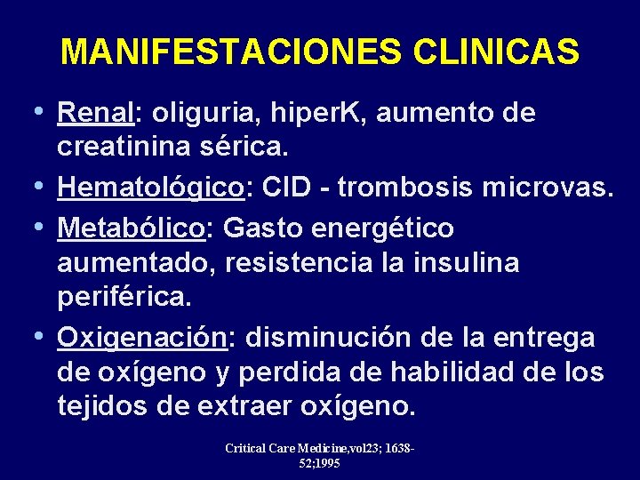 MANIFESTACIONES CLINICAS • Renal: oliguria, hiper. K, aumento de creatinina sérica. • Hematológico: CID MANIFESTACIONES CLINICAS • Renal: oliguria, hiper. K, aumento de creatinina sérica. • Hematológico: CID