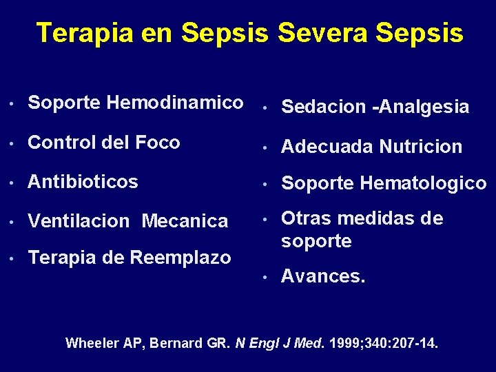 Terapia en Sepsis Severa Sepsis • Soporte Hemodinamico • Sedacion -Analgesia • Control del Terapia en Sepsis Severa Sepsis • Soporte Hemodinamico • Sedacion -Analgesia • Control del