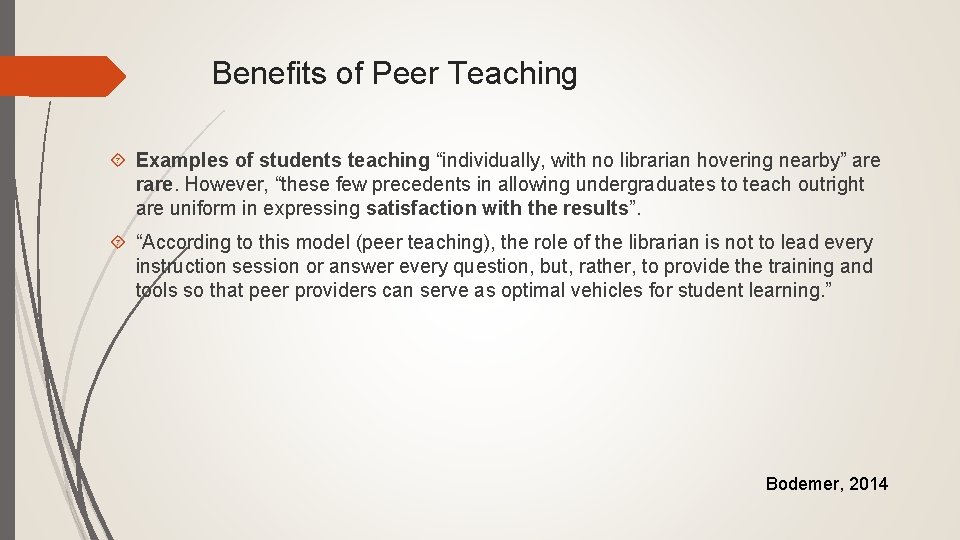 Benefits of Peer Teaching Examples of students teaching “individually, with no librarian hovering nearby”