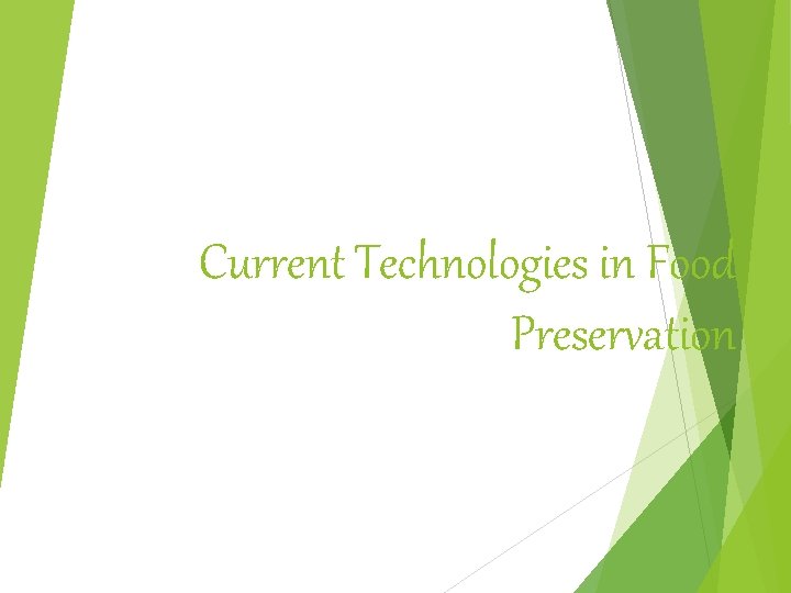 Current Technologies in Food Preservation 