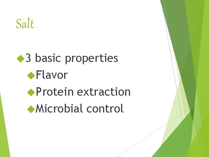 Salt 3 basic properties Flavor Protein extraction Microbial control 