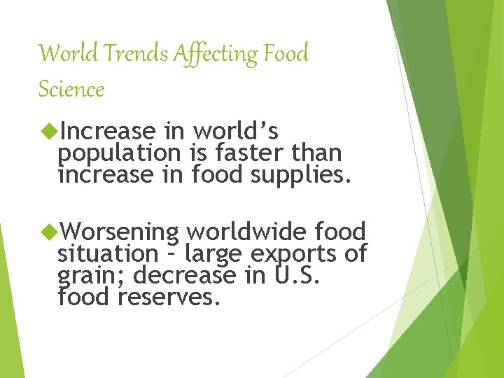 World Trends Affecting Food Science Increase in world’s population is faster than increase in