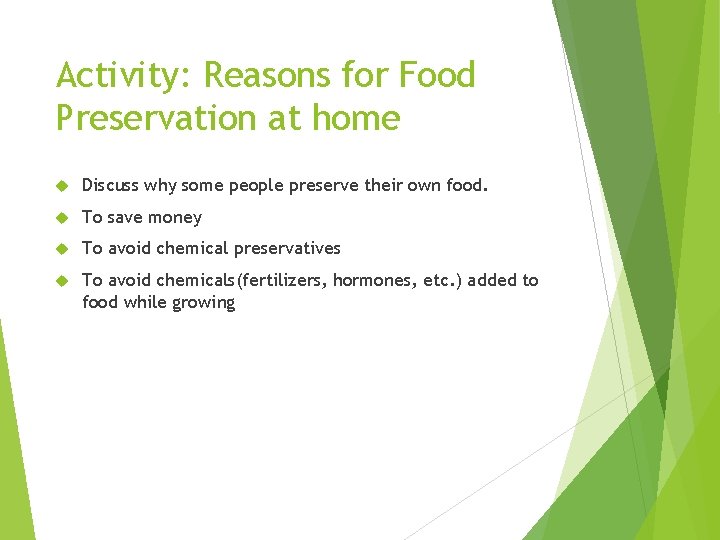 Activity: Reasons for Food Preservation at home Discuss why some people preserve their own