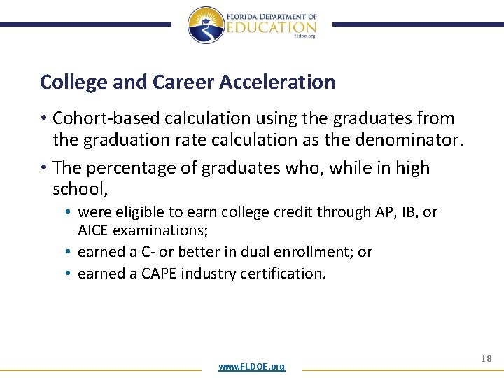 College and Career Acceleration • Cohort-based calculation using the graduates from the graduation rate