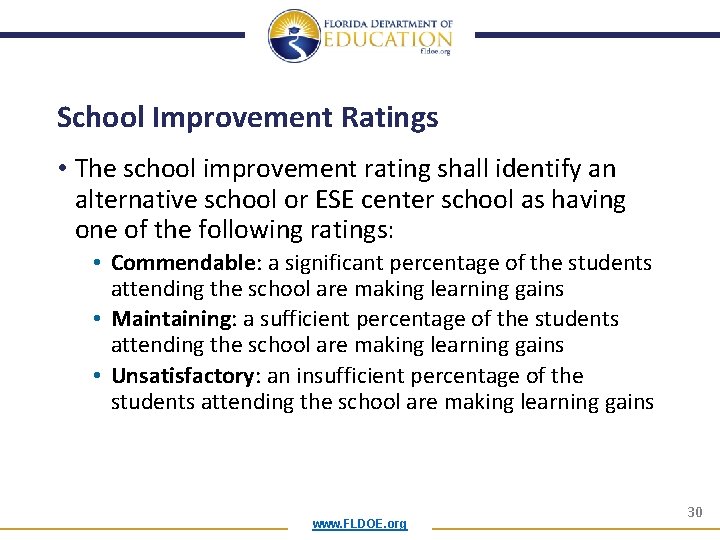 School Improvement Ratings • The school improvement rating shall identify an alternative school or