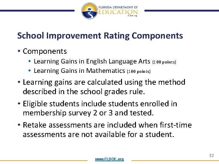 School Improvement Rating Components • Learning Gains in English Language Arts (100 points) •