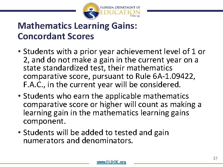 Mathematics Learning Gains: Concordant Scores • Students with a prior year achievement level of