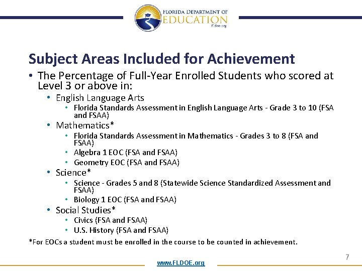 Subject Areas Included for Achievement • The Percentage of Full-Year Enrolled Students who scored