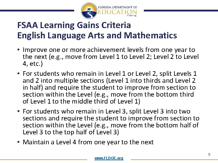 FSAA Learning Gains Criteria English Language Arts and Mathematics • Improve one or more