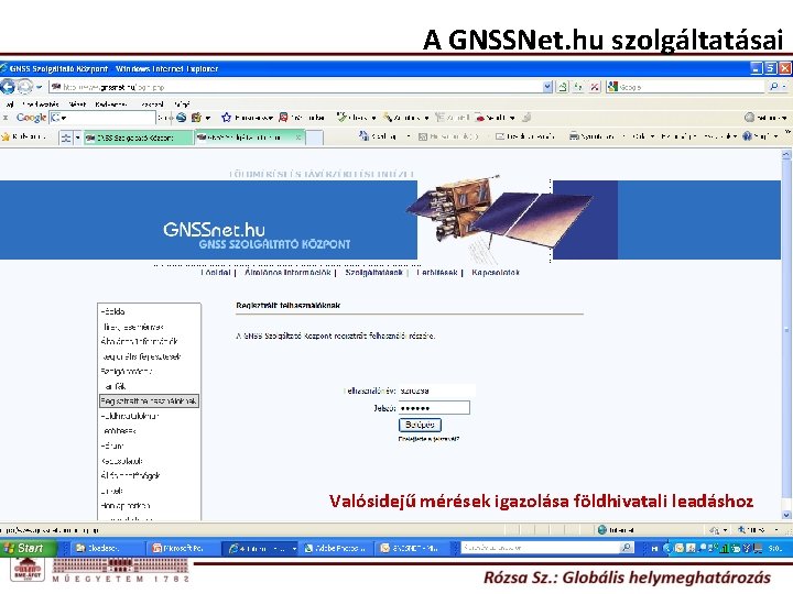 A GNSSNet. hu szolgáltatásai Valósidejű mérések igazolása földhivatali leadáshoz 