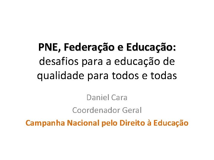 PNE, Federação e Educação: desafios para a educação de qualidade para todos e todas