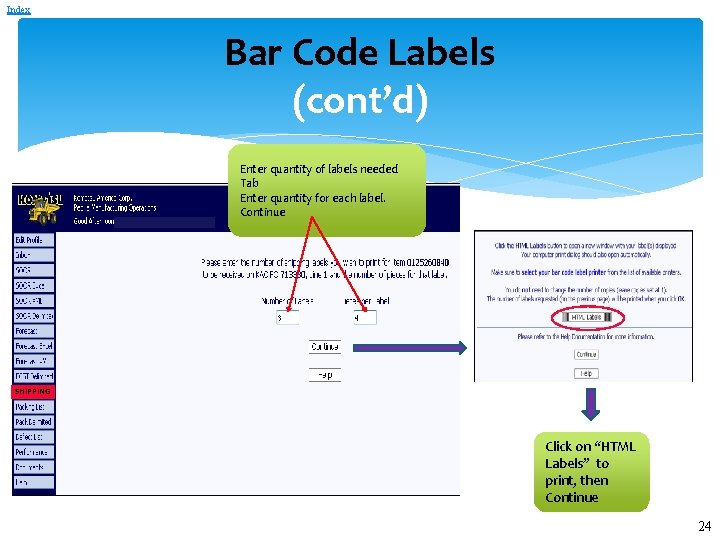 Index Bar Code Labels (cont’d) Enter quantity of labels needed Tab Enter quantity for Index Bar Code Labels (cont’d) Enter quantity of labels needed Tab Enter quantity for