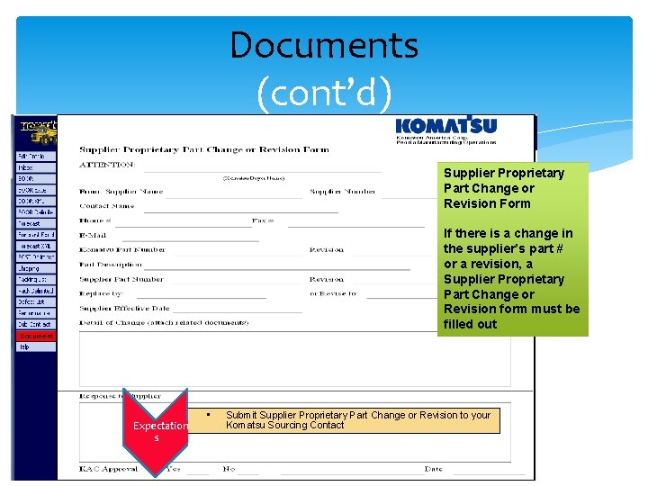 Documents (cont’d) Supplier Proprietary Part Change or Revision Form If there is a change Documents (cont’d) Supplier Proprietary Part Change or Revision Form If there is a change