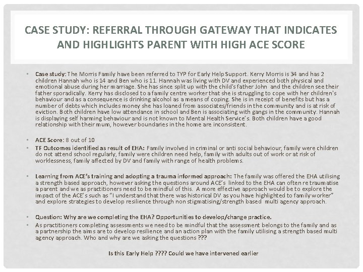 CASE STUDY: REFERRAL THROUGH GATEWAY THAT INDICATES AND HIGHLIGHTS PARENT WITH HIGH ACE SCORE