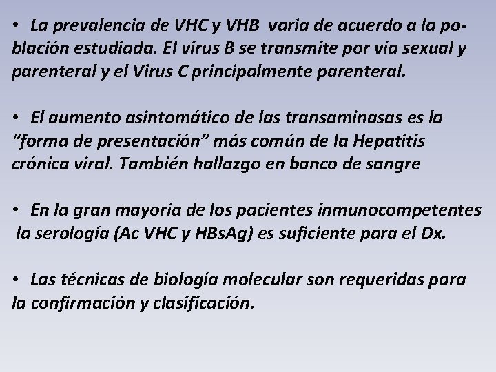  • La prevalencia de VHC y VHB varia de acuerdo a la población