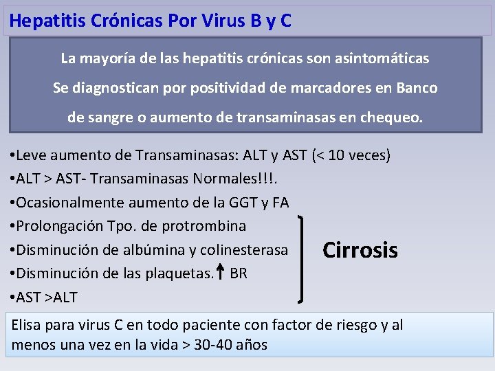 Hepatitis Crónicas Por Virus B y C La mayoría de las hepatitis crónicas son