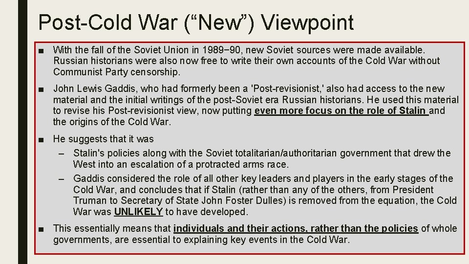 Post-Cold War (“New”) Viewpoint ■ With the fall of the Soviet Union in 1989−