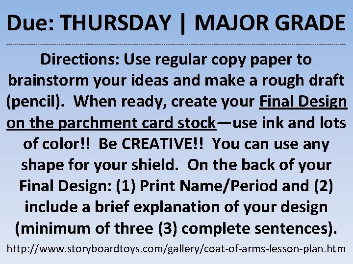 Due: THURSDAY | MAJOR GRADE --------------------------------------------------------------------------------- Directions: Use regular copy paper to brainstorm your