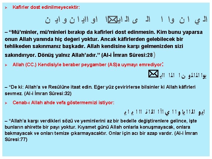  Kafirler dost edinilmeyecektir: ﻥ ﺍﻳ ﻭ ﻥ ﺍ ﺍﺍﻳ ﺍﻭ ﺍﻳ*ﺍ ﺍﻟ ﻯ