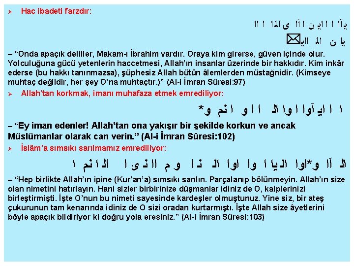  Hac ibadeti farzdır: ﻳ آﺍ ﺍ ﺍ ﺍﻳ ﻥ ﺍ آﺍ ﻯ ﺍﻟ