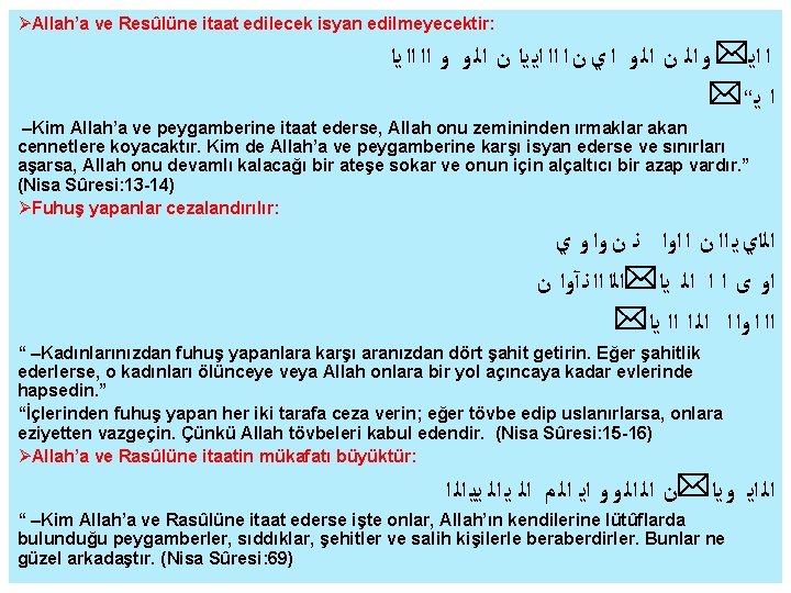  Allah’a ve Resûlüne itaat edilecek isyan edilmeyecektir: ﺍ ﺍﻳ* ﻭ ﺍﻟ ﻥ ﺍﻟ