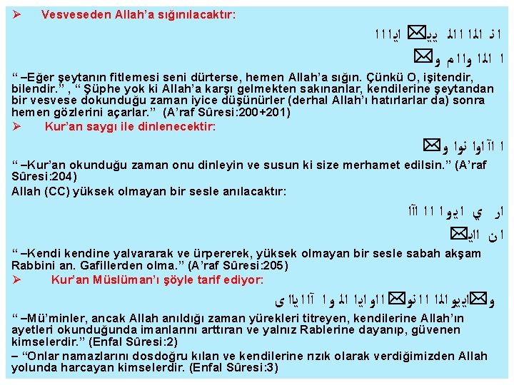  Vesveseden Allah’a sığınılacaktır: ﺍ ﻧ ﺍﻟ ﺍ ﺍ ﺍﻟ ﻳ ﻳ* ﺍﻳ ﺍ