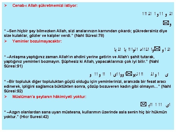  Cenab-ı Allah şükretmemizi istiyor: ﺍﻟ ﻭ ﺍ ﺍﻟ ﺍﺍ ﺍ * ﻭ “