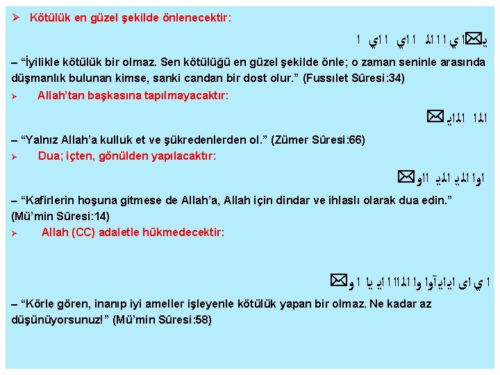  Kötülük en güzel şekilde önlenecektir: ﻳ*ﺍ ﻱ ﺍ ﺍ ﺍﻟ ﺍ ﺍﻱ ﺍ