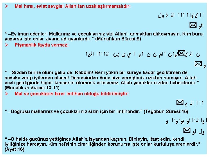  Mal hırsı, evlat sevgisi Allah’tan uzaklaştırmamalıdır: ﺍ ﺍ ﺍﻳ ﺍﻭﺍ ﺍ ﺍ ﺍﻟ