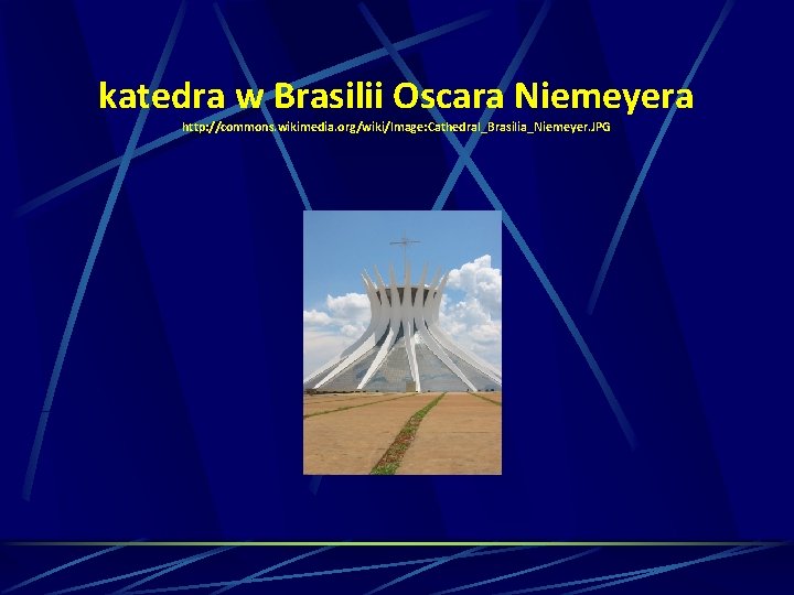 katedra w Brasilii Oscara Niemeyera http: //commons. wikimedia. org/wiki/Image: Cathedral_Brasilia_Niemeyer. JPG 