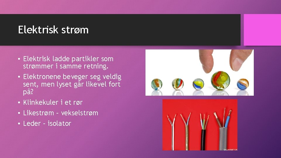 Elektrisk strøm • Elektrisk ladde partikler som strømmer i samme retning. • Elektronene beveger