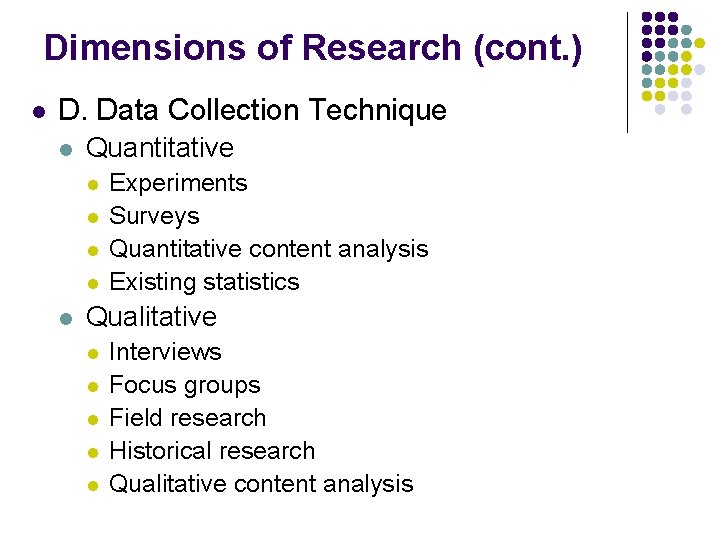 Dimensions of Research (cont. ) l D. Data Collection Technique l Quantitative l l Dimensions of Research (cont. ) l D. Data Collection Technique l Quantitative l l