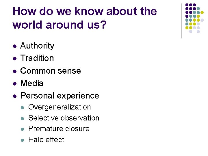 How do we know about the world around us? l l l Authority Tradition How do we know about the world around us? l l l Authority Tradition