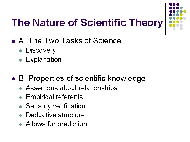 The Nature of Scientific Theory l A. The Two Tasks of Science l l The Nature of Scientific Theory l A. The Two Tasks of Science l l