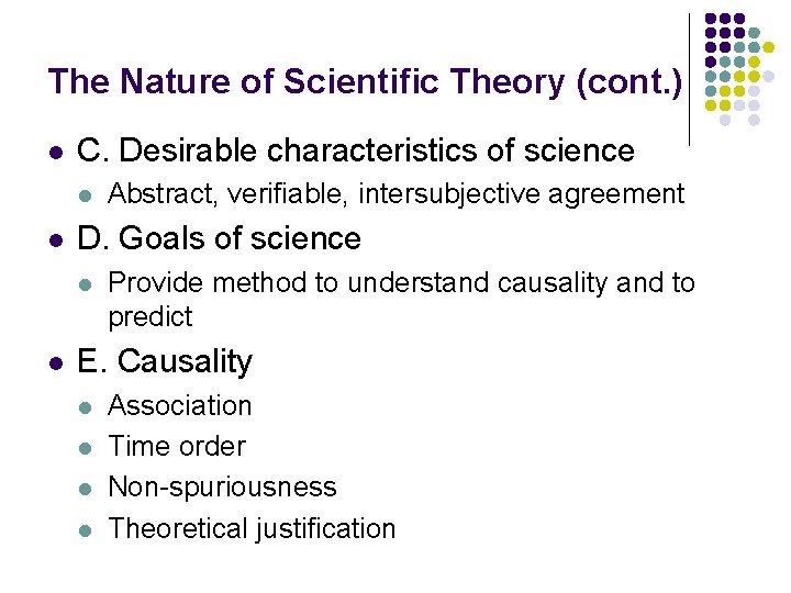 The Nature of Scientific Theory (cont. ) l C. Desirable characteristics of science l The Nature of Scientific Theory (cont. ) l C. Desirable characteristics of science l
