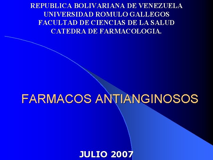 REPUBLICA BOLIVARIANA DE VENEZUELA UNIVERSIDAD ROMULO GALLEGOS FACULTAD DE CIENCIAS DE LA SALUD CATEDRA