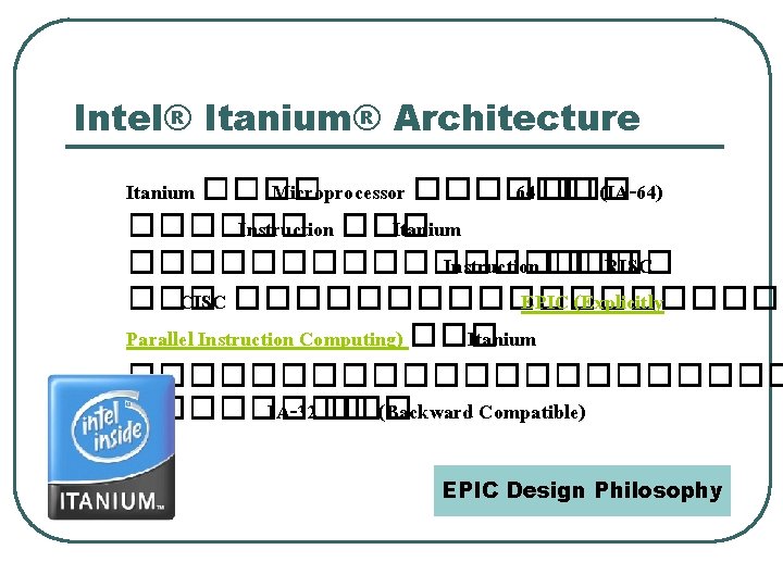 Intel® Itanium® Architecture Itanium ���� Microprocessor ������ 64 ��� (IA-64) ������ Instruction ��� Itanium