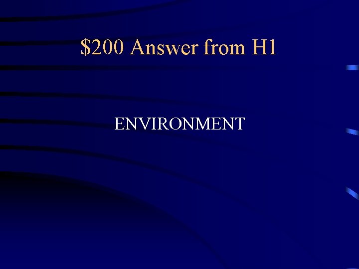 $200 Answer from H 1 ENVIRONMENT 