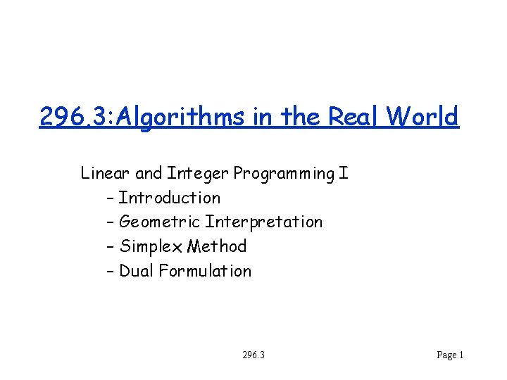 296. 3: Algorithms in the Real World Linear and Integer Programming I – Introduction
