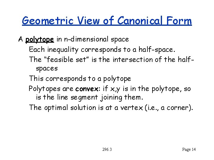Geometric View of Canonical Form A polytope in n-dimensional space Each inequality corresponds to