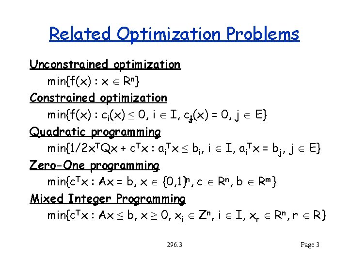 Related Optimization Problems Unconstrained optimization min{f(x) : x Rn} Constrained optimization min{f(x) : ci(x)