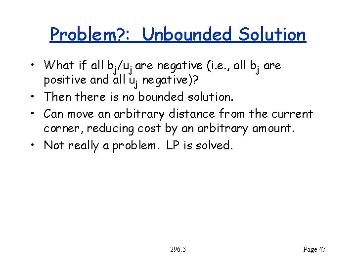 Problem? : Unbounded Solution • What if all bj/uj are negative (i. e. ,