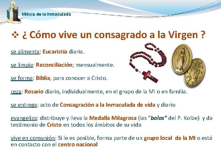 Milicia de la Inmaculada v ¿ Cómo vive un consagrado a la Virgen ?