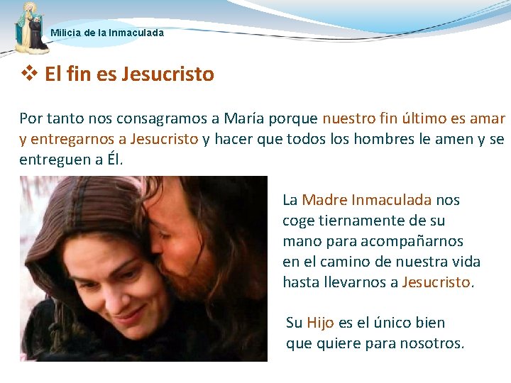 Milicia de la Inmaculada v El fin es Jesucristo Por tanto nos consagramos a