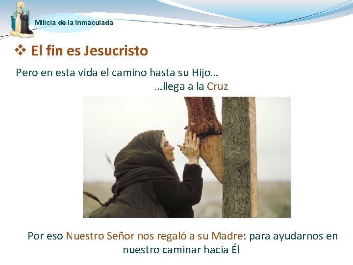 Milicia de la Inmaculada v El fin es Jesucristo Pero en esta vida el