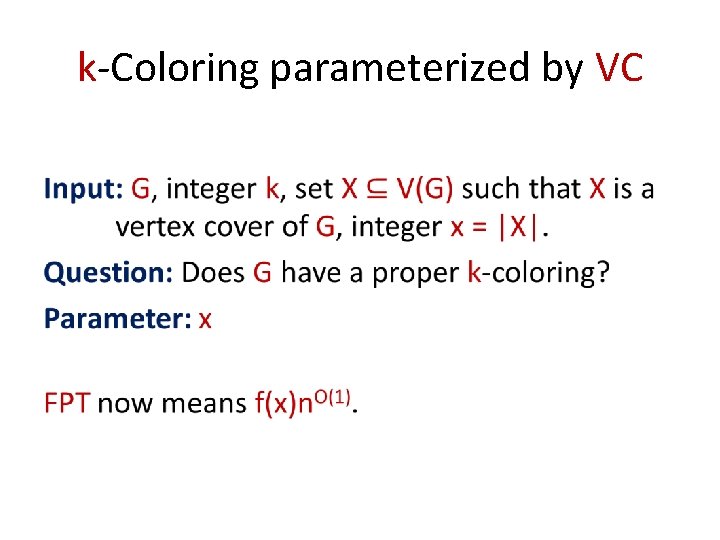 k-Coloring parameterized by VC • 