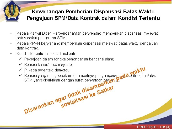 Kewenangan Pemberian Dispensasi Batas Waktu Pengajuan SPM/Data Kontrak dalam Kondisi Tertentu • • •